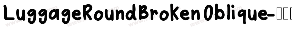 LuggageRoundBrokenOblique字体转换