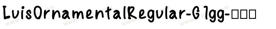 LuisOrnamentalRegular-G1gg字体转换