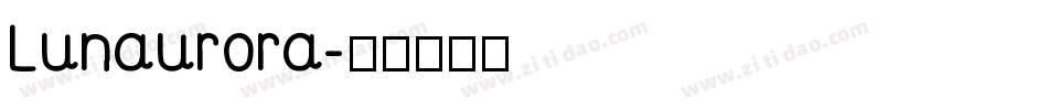 Lunaurora字体转换