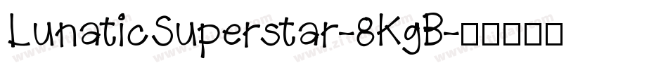 LunaticSuperstar-8KgB字体转换