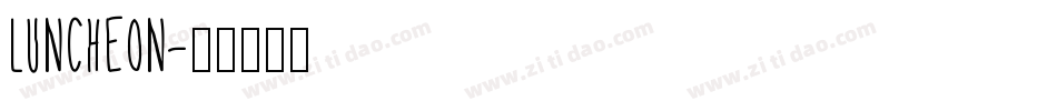 LUNCHEON字体转换