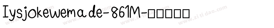 Iysjokewemade-861M字体转换