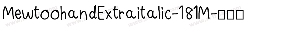 MewtoohandExtraitalic-181M字体转换