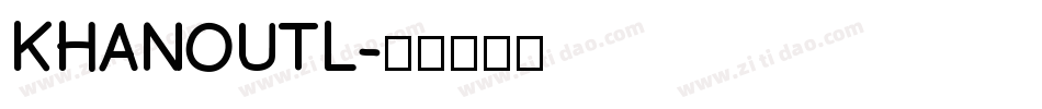 KHANOUTL字体转换