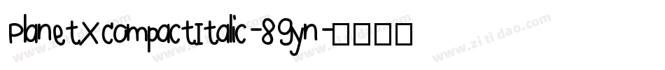 PlanetXCompactItalic-89yn字体转换