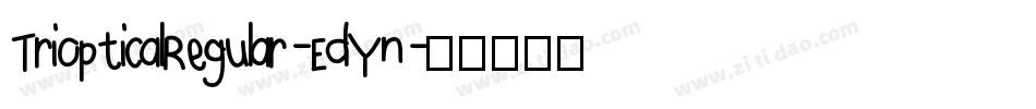 TriopticalRegular-EdYn字体转换