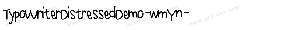 TypoWriterDistressedDemo-wmYn字体转换 TypoWriterDistressedDemo-wmYn字体转换