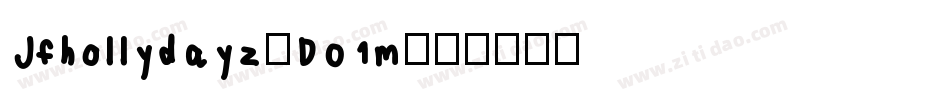 Jfhollydayz-D01m字体转换