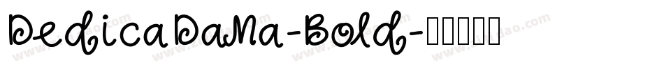 DedicaDaMa-Bold字体转换
