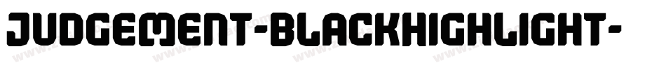 Judgement-BlackHighlight字体转换