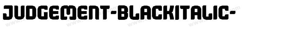Judgement-BlackItalic字体转换