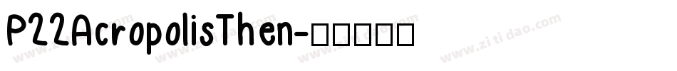 P22AcropolisThen字体转换