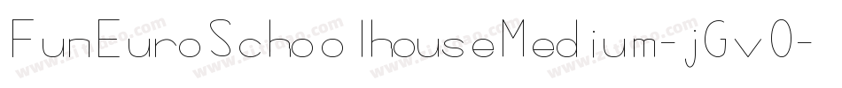 FunEuroSchoolhouseMedium-jGvO字体转换