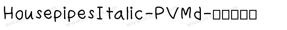 HousepipesItalic-PVMd字体转换