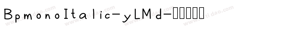 BpmonoItalic-yLMd字体转换
