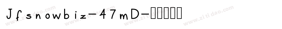 Jfsnowbiz-47mD字体转换