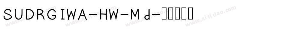 SUDRGIWA-HW-Md字体转换