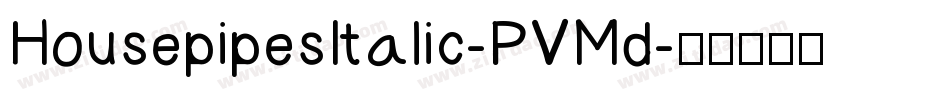 HousepipesItalic-PVMd字体转换