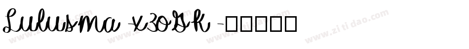 Lulusma-x3oGK字体转换
