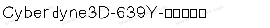 Cyberdyne3D-639Y字体转换
