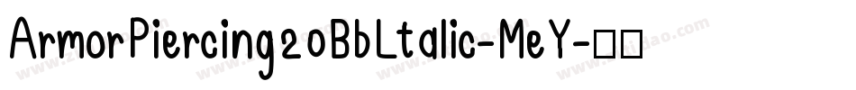 ArmorPiercing20BbItalic-MeY字体转换