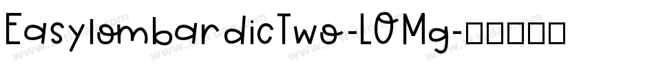 EasylombardicTwo-LOMg字体转换