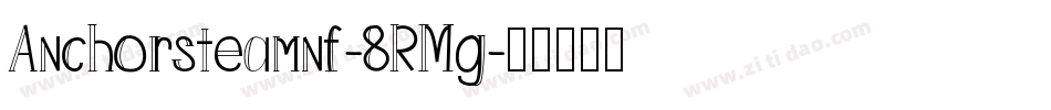 Anchorsteamnf-8RMg字体转换