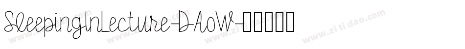 SleepingInLecture-DA0W字体转换 SleepingInLecture-DA0W字体转换