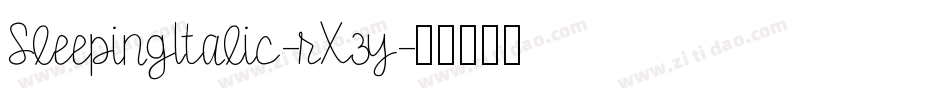 SleepingItalic-rX3y字体转换 SleepingItalic-rX3y字体转换
