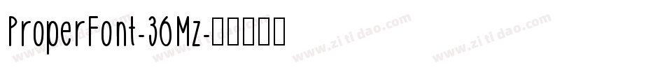 ProperFont-36Mz字体转换