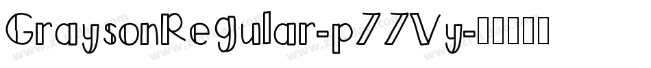 GraysonRegular-p77Vy字体转换