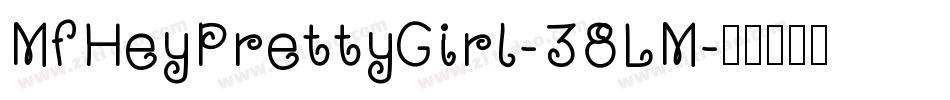 MfHeyPrettyGirl-38LM字体转换
