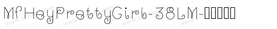 MfHeyPrettyGirl-38LM字体转换
