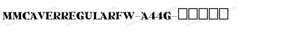 MmCaverRegularFw-A44g字体转换