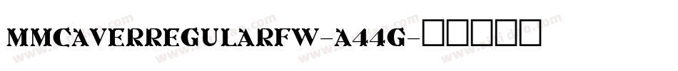 MmCaverRegularFw-A44g字体转换