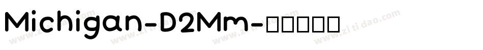 Michigan-D2Mm字体转换