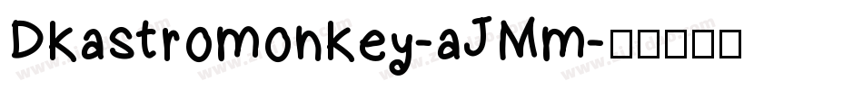 Dkastromonkey-aJMm字体转换
