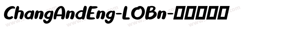 ChangAndEng-LOBn字体转换