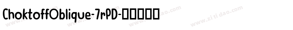ChoktoffOblique-7rPD字体转换