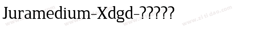 Juramedium-Xdgd字体转换
