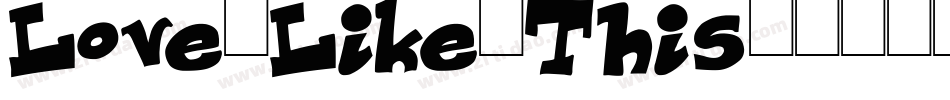 Love-Like-This字体转换