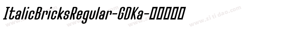 ItalicBricksRegular-GDKa字体转换