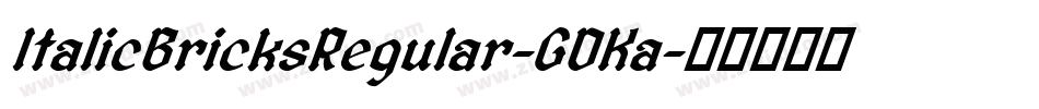 ItalicBricksRegular-GDKa字体转换