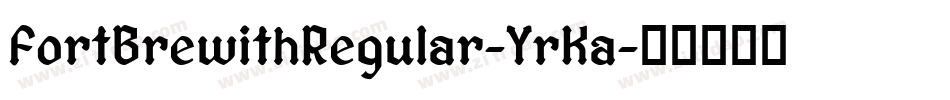 FortBrewithRegular-YrKa字体转换 FortBrewithRegular-YrKa字体转换