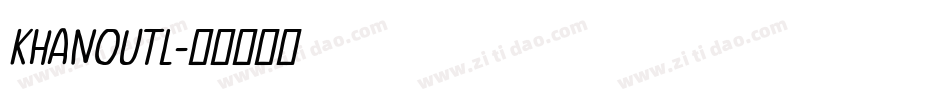 KHANOUTL字体转换