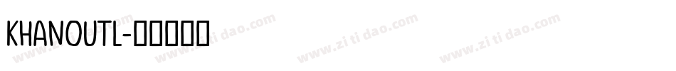 KHANOUTL字体转换