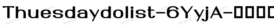 Thuesdaydolist-6YyjA字体转换