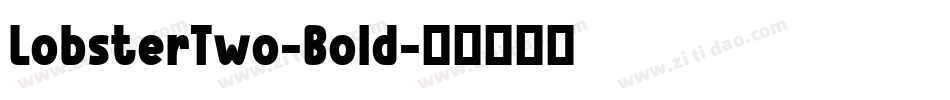 LobsterTwo-Bold字体转换