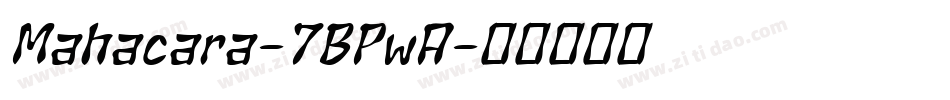 Mahacara-7BPwA字体转换