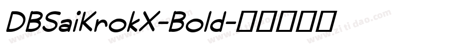 DBSaiKrokX-Bold字体转换